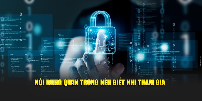 Nội dung quan trọng nên biết khi tham gia