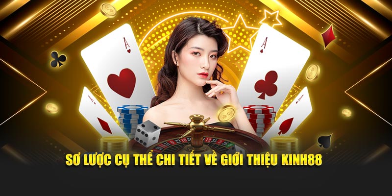 so-luoc-cu-the-chi-tiet-ve-gioi-thieu-kinh88